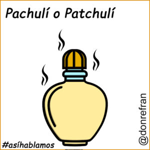 Pachulí o Patchulí